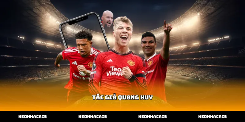Chuyên gia Tác giả Quang Huy hướng dẫn tư duy phân tích kèo bóng đá chuyên sâu